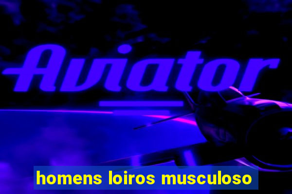 homens loiros musculoso